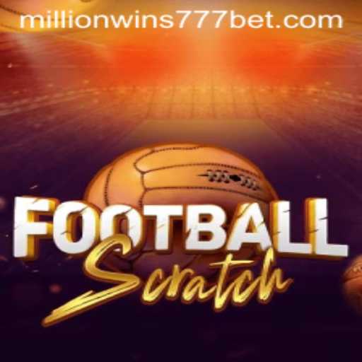 Discover the Thrilling World of FootballScratch and MillionWins777