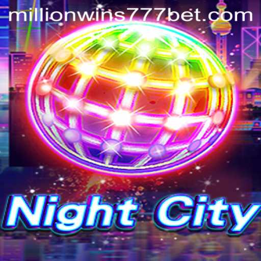 Unveiling the Exciting World of NightCity and MillionWins777