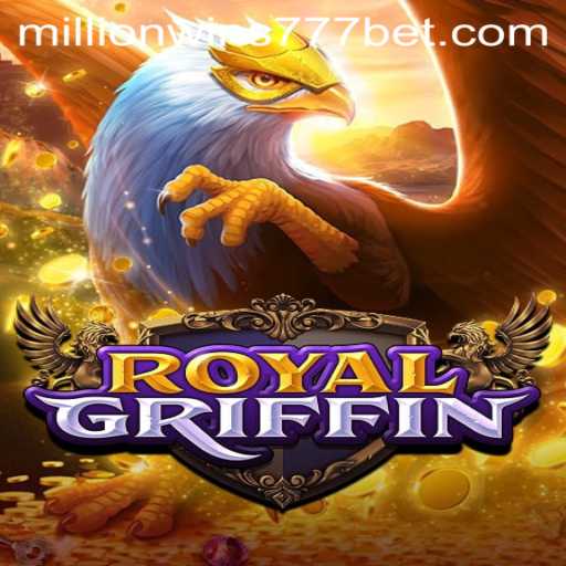Unlocking the Excitement of RoyalGriffin: Discover the Game and the Thrills of MillionWins777