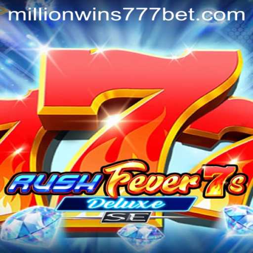 Unleashing the Excitement: RushFever7sDeluxeSE with MillionWins777
